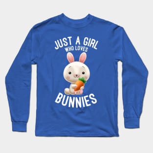 Just A Girl Who Loves Bunnies - Bunny Lovers Gift Long Sleeve T-Shirt